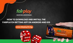 How To Download and Install the Fairplay24 Betting App on Android and iOS