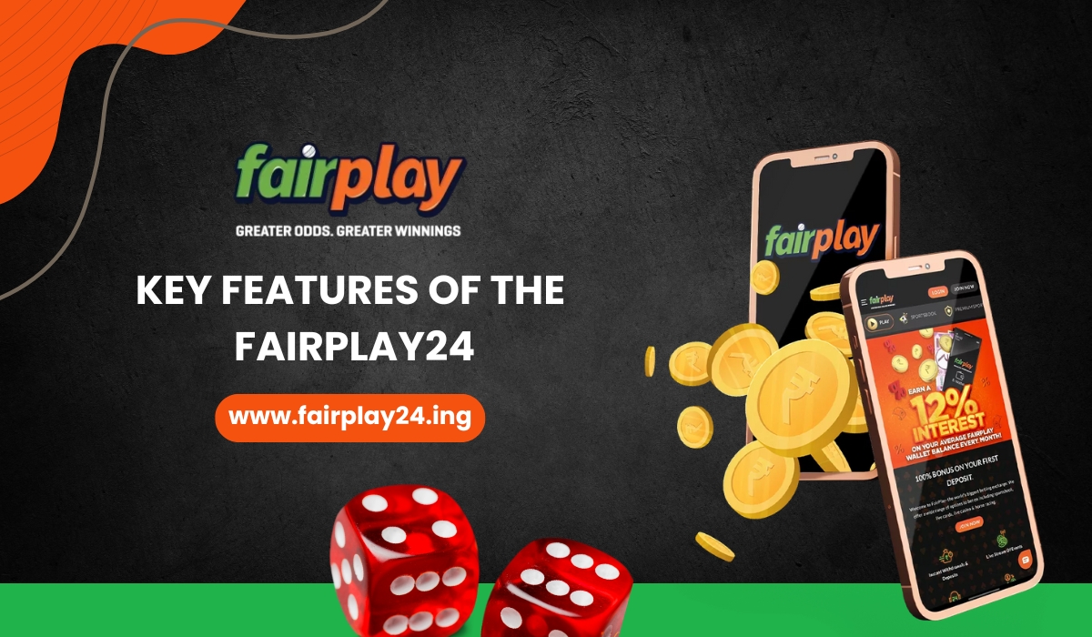 Key Features of the Fairplay24