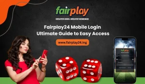 Fairplay24 Mobile Login Ultimate Guide to Easy Access