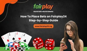 How To Place Bets on Fairplay24 Step-by-Step Guide