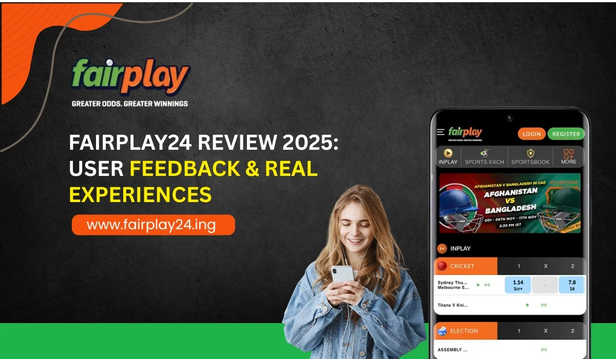 Fairplay24 Review 2025 User Feedback & Real Experiences