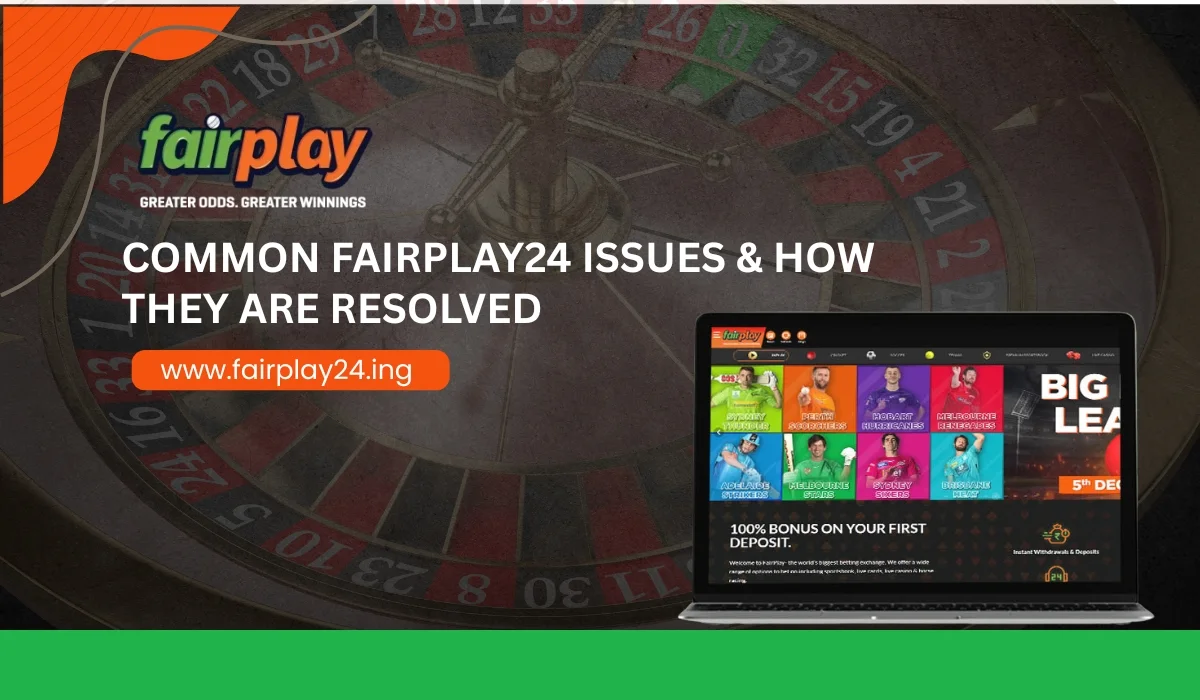 Common Fairplay24 Issues & How They Are Resolved